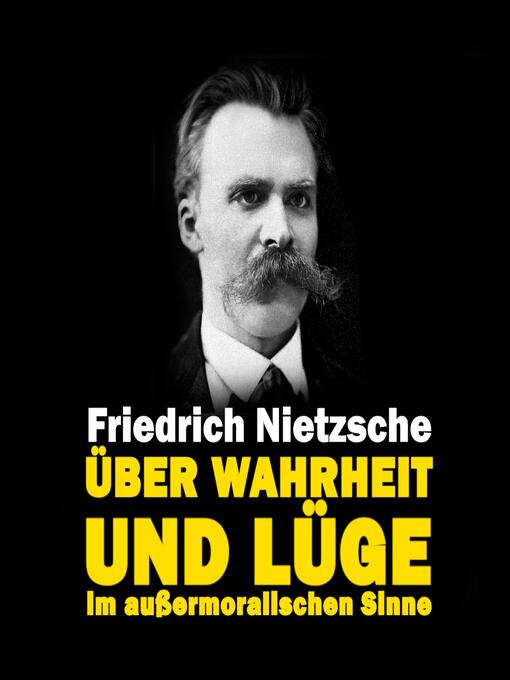 Title details for Über Wahrheit und Lüge im außermoralischen Sinne by Friedrich Nietzsche - Available